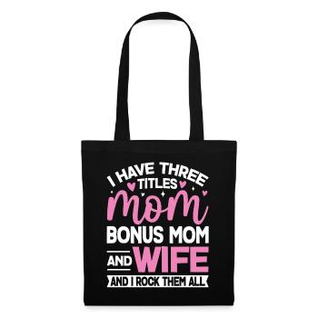 Ich habe drei Titel: Bonus: Mama, lustige Ehefrau, Mama - Stoffbeutel - Schwarz - Vorne