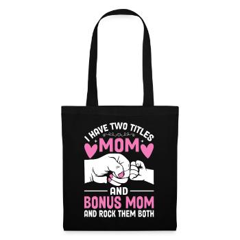 Ich habe zwei Titel: Mama und Bonus Mama: Lustige Mutter - Stoffbeutel - Schwarz - Vorne