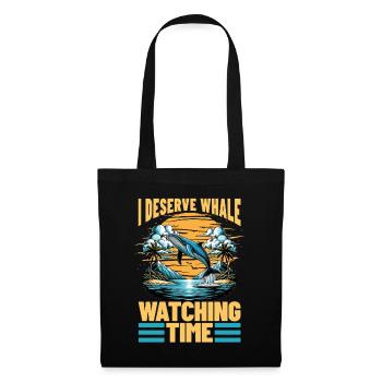 Whale Watching I Deserve Whale Watching Sailing - Stoffbeutel - Schwarz - Vorne
