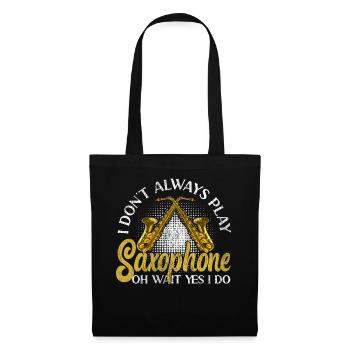 Saxophones I Don't Always Play - Tote Bag - black - Front
