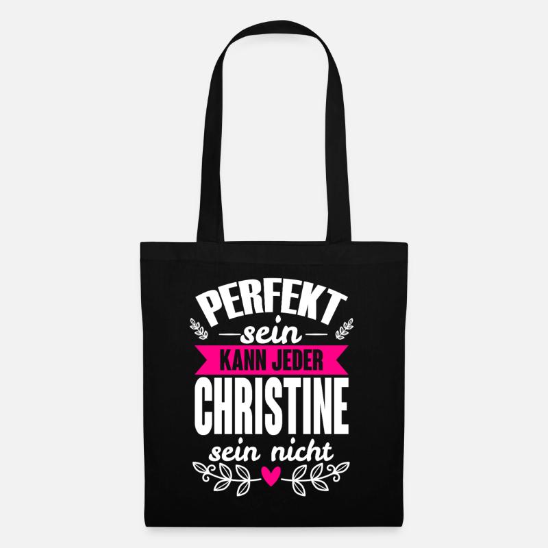 Christine -Perfekt Sein Kann Jeder Christine Nicht - Stoffbeutel - Schwarz