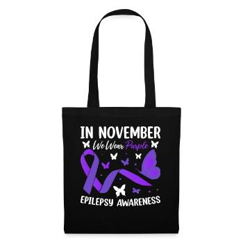Im November tragen wir Purple Epilepsy Awareness - Stoffbeutel - Schwarz - Vorne