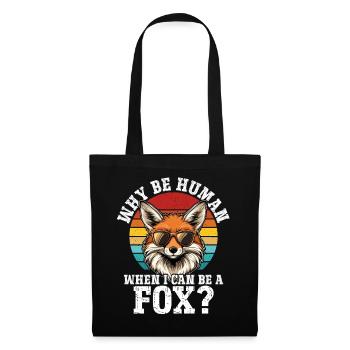 Warum ein Mensch sein wenn ich ein Fuchs sein - Stoffbeutel - Schwarz - Vorne