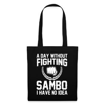 A day without fighting Sambo I have no idea - - Tote Bag - black - Front