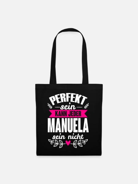 Manuela - Perfekt Sein Kann Jeder Manuela Nicht - Stoffbeutel - Schwarz