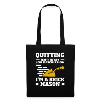 Quitting bricklayers is not in my - Tote Bag - black - Front