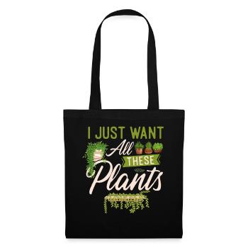 Plant Lover Gardening I Just Want - Stoffbeutel - Schwarz - Vorne