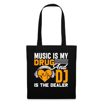 Music Is My Drug And DJ Is My Dealer - Tote Bag - black - Front