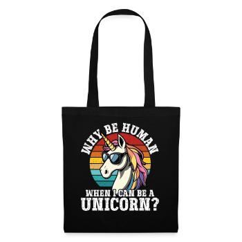 Warum ein Mensch sein wenn ich ein Einhorn sein - Stoffbeutel - Schwarz - Vorne