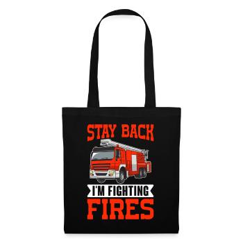 Stay Back Im Fighting Fires Firefighter Funny - Tote Bag - black - Front