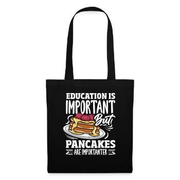 Education is important but pancakes - Tote Bag - black - Front