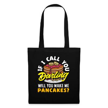 Pancakes If I call you darling - Tote Bag - black - Front