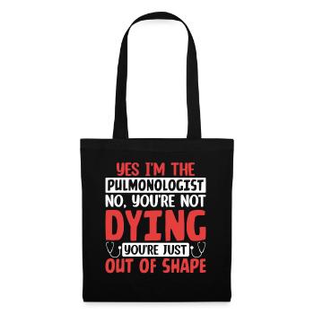 Yes I'm The Pulmonologist Funny Pulmonary Peds RT - Tote Bag - black - Front