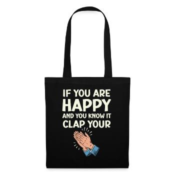 If You Are Happy and You Know It Clap Your Hands - Tote Bag - black - Front