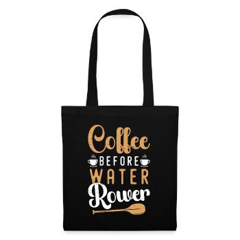 Water Rowing Coffee Before Boating Coffee Lover - Tote Bag - black - Front