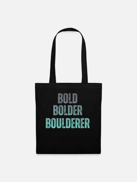 Bouldern Bold Bolder Boulderer - Stoffbeutel - Schwarz