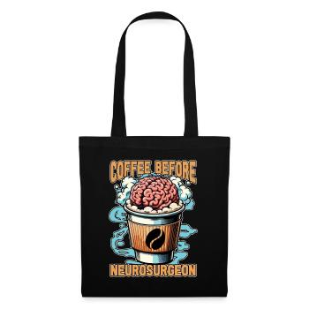 Neurosurgeon Coffee Brain Surgeon Coffee Lover - Tote Bag - black - Front