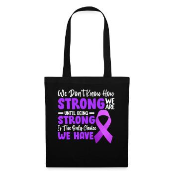 We Don't Know How Strong We Are Until Chiari - Tote Bag - black - Front