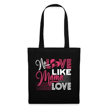 Mother's Day No Love Like Mama Love - Tote Bag - black - Front