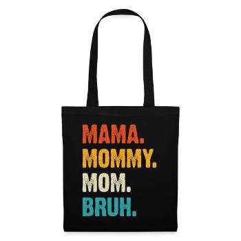 Mama Mommy Mom Bruh - Tote Bag - black - Front