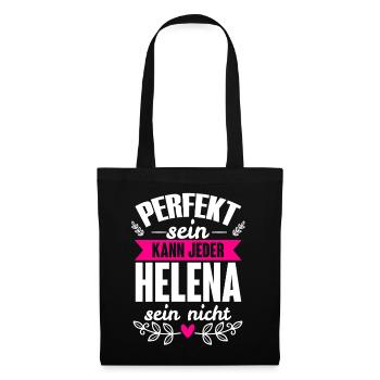 Helena - Perfekt Sein Kann Jeder Helena Sein Nicht - Stoffbeutel - Schwarz - Vorne