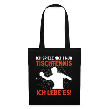 I don't just play table tennis, I live it - Tote Bag - black - Front