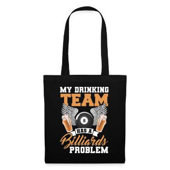 My drinking team has a billiards problem - Tote Bag - black - Front