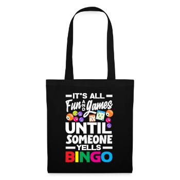 All fun and games until someone calls bingo - Tote Bag - black - Front