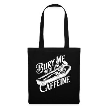 Bury Me With Caffeine Skeleton Gothic Coffee Lover - Tote Bag - black - Front