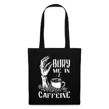 Bury Me In Caffeine Skeleton Funny Coffee Lover Go - Tote Bag - black - Front
