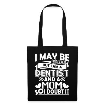 Dentist I am A Dentist And A Mom - Tote Bag - black - Front
