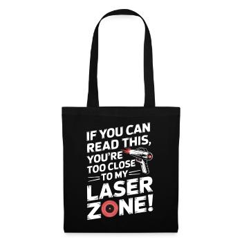Wenn du das lesen kannst, bist du zu nah an meinem Laser - Stoffbeutel - Schwarz - Vorne