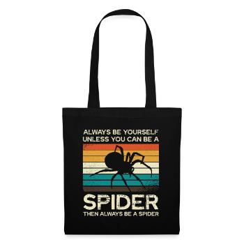 Always be yourself unless you can be a spider - Tote Bag - black - Front