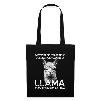 Always be yourself unless you can be a llama - Tote Bag - black - Front