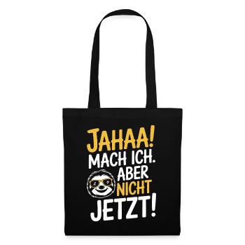 Jahaa Mach Ich Aber Nicht Jetzt Cool Faultier Büro - Stoffbeutel - Schwarz - Vorne