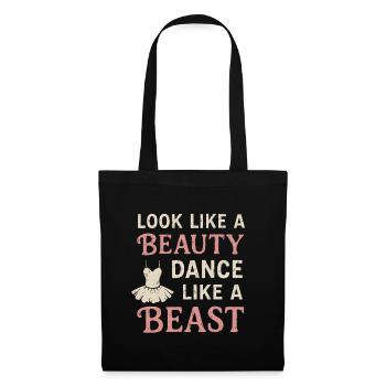 Look like a Beauty, Dance like a Beast - Tote Bag - black - Front