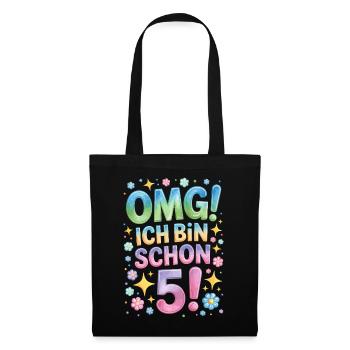 5. Geburtstag Mädchen OMG Ich Bin Schon 5 Jahre - Stoffbeutel - Schwarz - Vorne