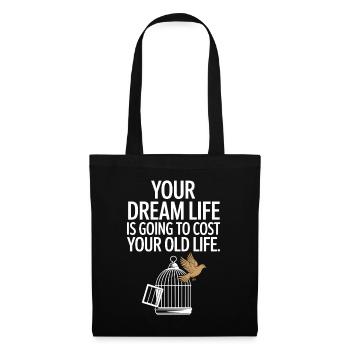 Achievement of Your Dream Life Cost Your Old Life Hustle - Tote Bag - black - Front