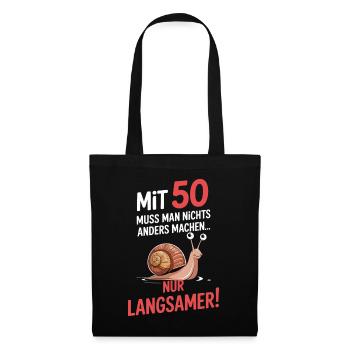 Mit 50 wird alles etwas langsamer - Stoffbeutel - Schwarz - Vorne