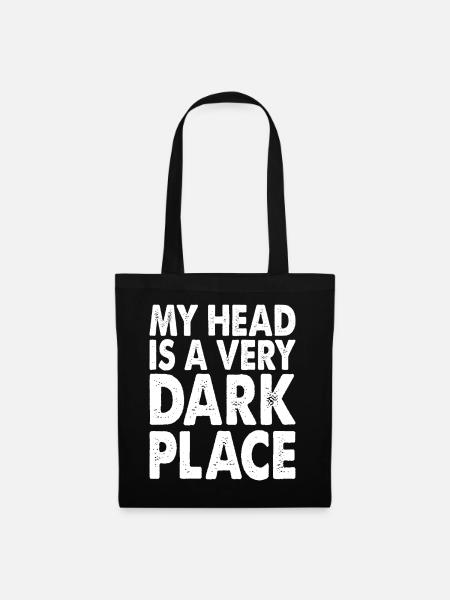 My Head Is A Very Dark Place - Stoffbeutel - Schwarz