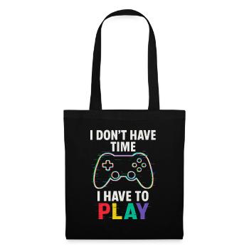 I Have To Play – Gamer Controller Design - Tote Bag - black - Front