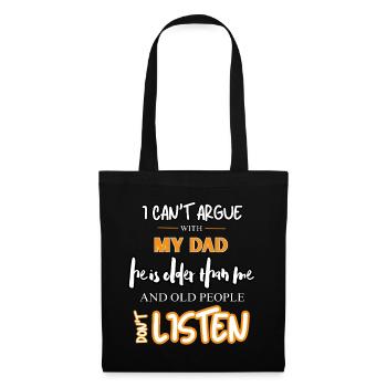 Funny I Can't Argue With My Dad Sarcastic Humor - Tote Bag - black - Front