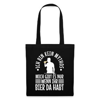 Kein Mythos mich gibt es nur wenn ihr Bier da habt - Stoffbeutel - Schwarz - Vorne