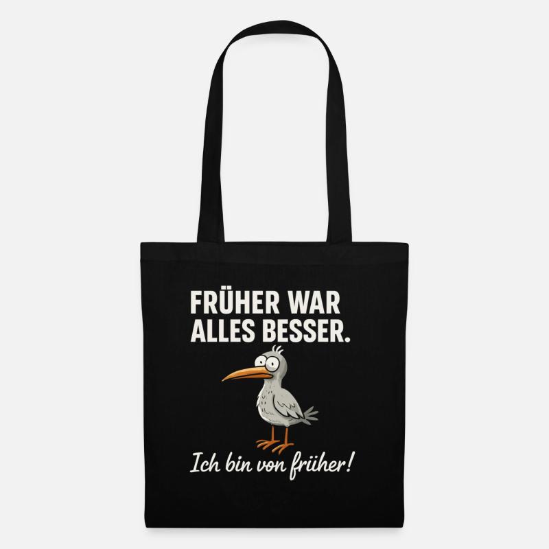 Früher war alles besser – lustiger Vogel Spruch - Stoffbeutel - Schwarz