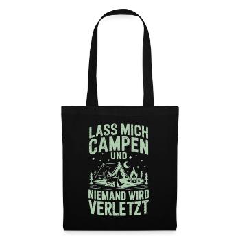 Lass mich campen und niemand wird verletzt - Stoffbeutel - Schwarz - Vorne