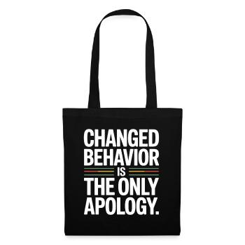 Changed Behavior Is The Only Apology Mindfulness - Tote Bag - black - Front