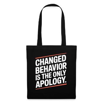 Changed Behavior Is The Only Apology Mindfulness - Tote Bag - black - Front