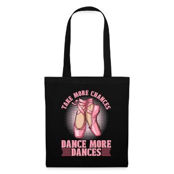 Ballet Take More Chances Dance Classical Music - Stoffbeutel - Schwarz - Vorne