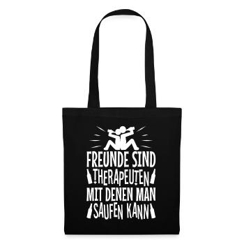 Freunde sind Therapeuten mit denen man saufen kann - Stoffbeutel - Schwarz - Vorne