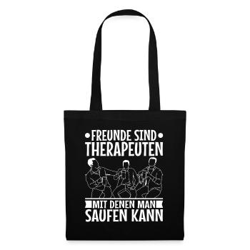 Freunde sind Therapeuten mit denen man saufen kann - Stoffbeutel - Schwarz - Vorne